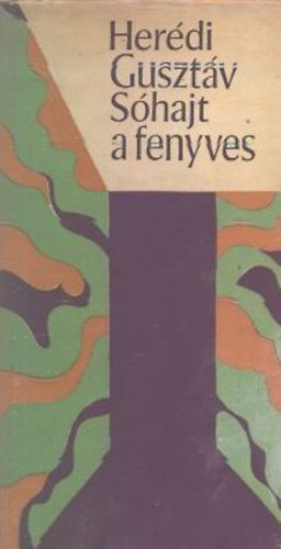 Her�di Guszt�v - S�hajt a fenyves - Novell�k
