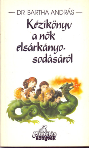 Dr. Bartha Andrs - Kziknyv a nk elsrknyosodsrl - Ns s nsls eltt ll frfiaknak