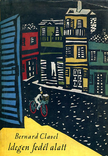 Bernard Clavel - Idegen fed�l alatt