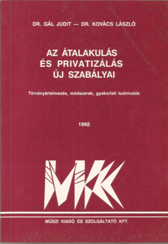 Az talakuls s privatizls j szablyai - Trvnyrtelmezs, mdszerek, gyakorlati tudnivalk