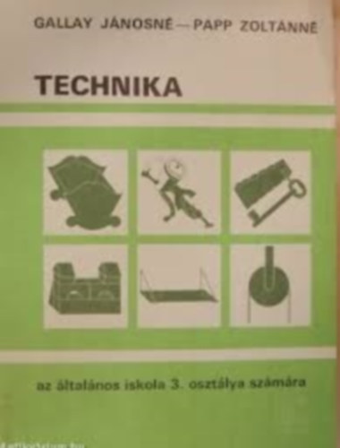 Gallay Jnosn, Papp Zoltnn - Technika az ltalnos iskola 3. osztlya szmra