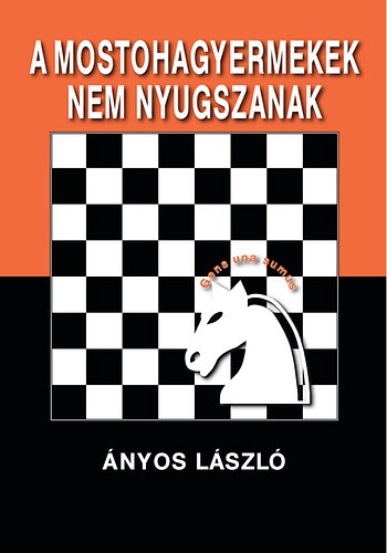 nyos Lszl - A mostohagyermekek nem nyugszanak