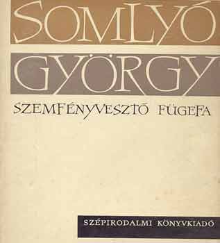 Somly� Gy�rgy - Szemf�nyveszt� f�gefa