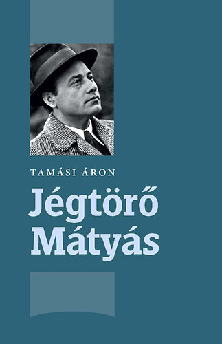 Tamási Áron - Jégtörő Mátyás