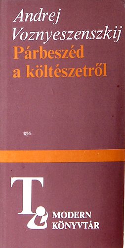 Andrej Voznyeszenszkij - P�rbesz�d a k�lt�szetr�l