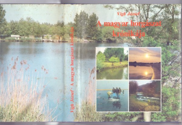 Vigh J�zsef - A magyar horg�szat kr�nik�ja