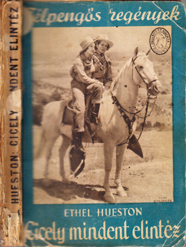 Ethel Hueston - Cicely mindent elintz (Flpengs regnyek)