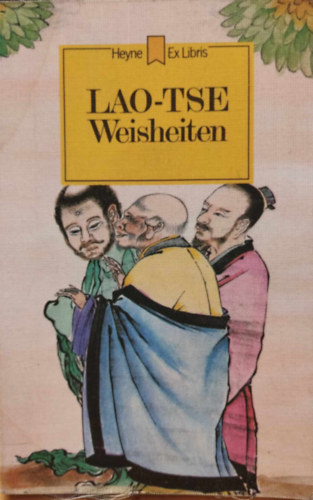Lao-Tse, J�rg Weigand - Lao-Tse: Weisheiten (Heyne Ex Libris)