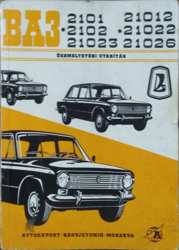 ??? 2101, 2102, 21012, 21022, 21023, 21026 t�pus� szem�lyg�pkocsik - �zemeltet�si utas�t�s