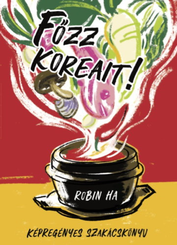Robin Ha - Főzz koreait!
