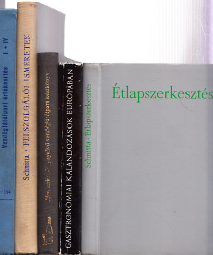 Schnitta Smuel, Marencich Ott - 5db.gasztronmival kapcsolatos ktet: tlapszerkeszts + Gasztronmiai kalandozsok Eurpban + Ngynyelv vendgltipari kziknyv + Felszolgli ismeretek + Vendgltipari rtkests