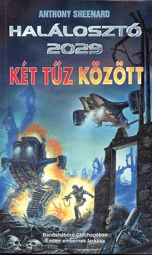 Anthony Sheenard - Halálosztó 2029: Két tűz között