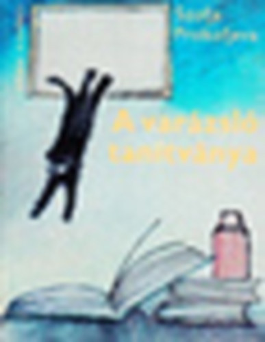 Szofja Prokofjeva - A var�zsl� tan�tv�nya