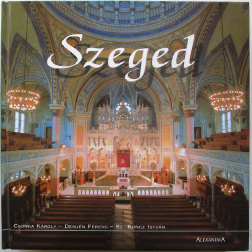 Csonka K�roly - Demj�n Ferenc - Sz. Koncz Istv�n - Szeged