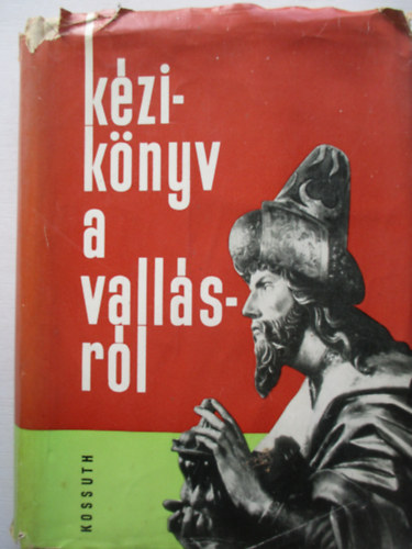 Kossuth K�nyvkiad� - K�zik�nyv a vall�sr�l