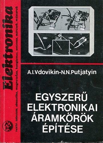 Vdovikin-Putjatyin - Egyszerű elektronikai áramkörök építése