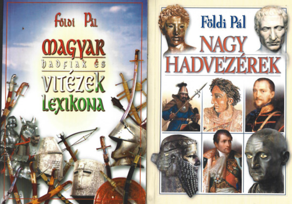 F�ldi P�l - 2 db k�nyv, Magyar hazafiak �s vit�zek lexikona, Nagy hadvez�rek