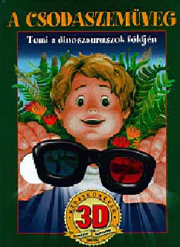Molnr Port Kriszta - A csodaszemveg: Tomi a dinoszauruszok fldjn