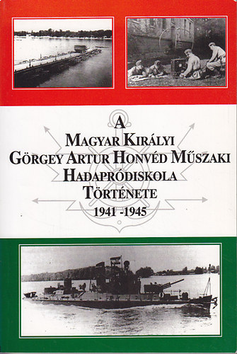 Major Norbert (sszell.) - A Magyar Kirlyi Grgey Artur Honvd Mszaki Hadaprdiskola trtnete 1941-1945