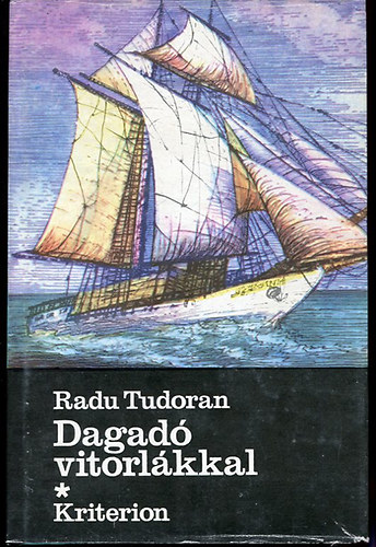 Radu Tudoran - Dagadó vitorlákkal I-II.