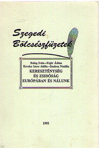 Balog- Fejr- Kovcs- Szalma - Keresztnysg s zsidsg Eurpban s nlunk