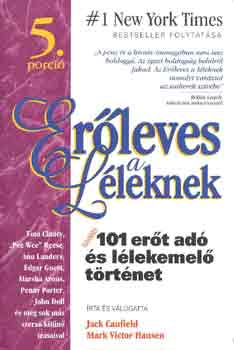 Canfield, J.-Hansen, M.V. - Erleves a lleknek 5: tovbbi 101 ers ad s llekemel trtnet