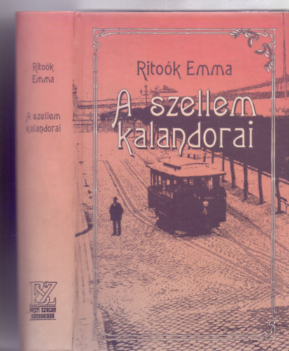 Ritoók Emma - A szellem kalandorai (Pesti Szalon Könyvek)