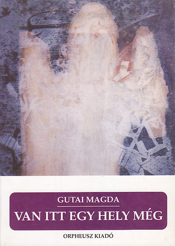 Gutai Magda - Van itt m�g egy hely