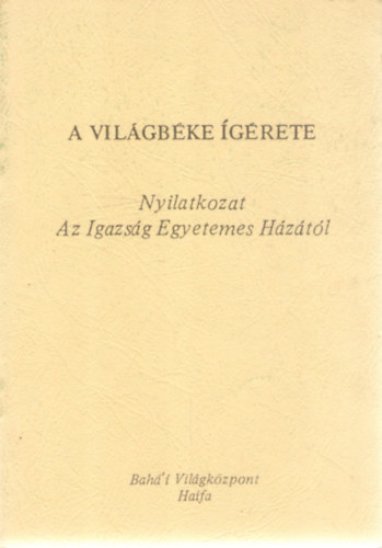 A világbéke ígérete - Nyilatkozat az Igazság Egyetemes Házától