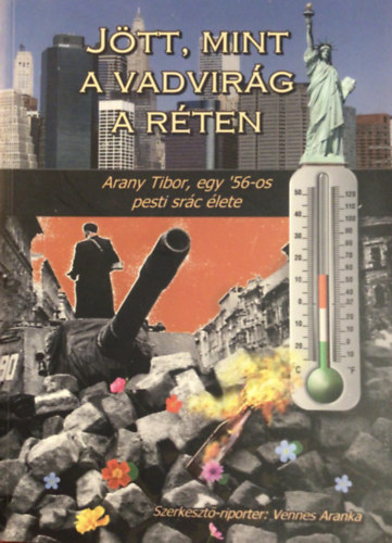 Arany Tibor - J�tt, mint a vadvir�g a r�ten