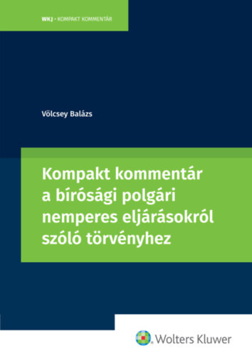 dr. Völcsey Balázs - Kompakt kommentár a bírósági polgári nemperes eljárásokról szóló törvényhez