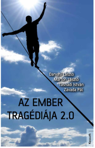 Darvasi Lszl, Mrton Lszl, Tasndi Istvn, Zvada Pl - Az ember tragdija 2.0