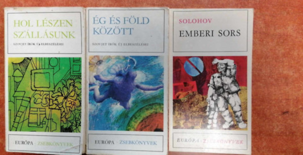 Mihail Solohov, Szovjet rk elbeszlsei - 3 db Szovjet elbeszlsek:Hol lszen szllsunk+g s fld kztt3Sz emberi sors
