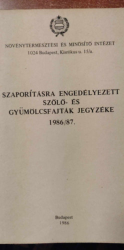 Szapor�t�sra enged�lyezett sz�l�- �s gy�m�lcsfajt�k jegyz�ke 1986/87