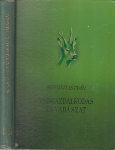 Bertti Istvn - Vadgazdlkods s vadszat (I. kiads)