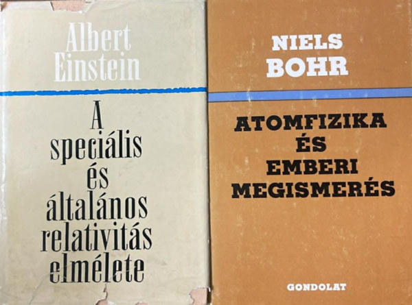 Albert Einstein, Niels Bohr - A speci�lis �s �ltal�nos relativit�s elm�lete + Atomfizika �s emberi megismer�s (k�t m�)