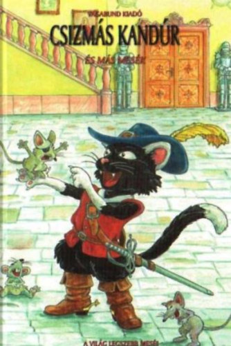 Ivánovicsné Halász Mária - Csizmás kandúr és más mesék