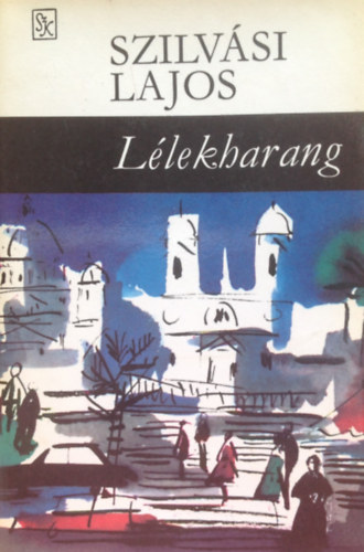 Szilvási Lajos - Lélekharang
