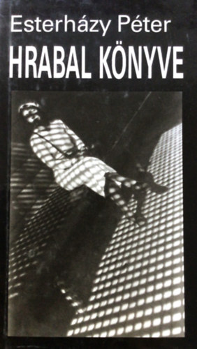 Esterházy Péter - Hrabal könyve