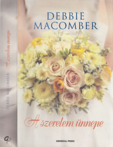 Debbie Macomber, Fordította: Gieler Gyöngyi - A szerelem ünnepe (Orgona utca 10.) - Blossom Street Brides