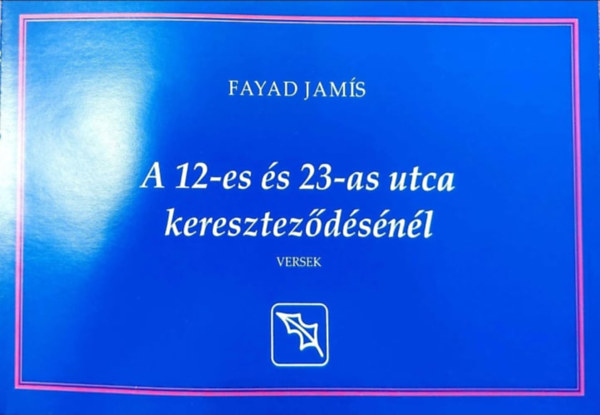 Fayad Jams, Simor Andrs (szerk.) - A 12-es s 23-as utca keresztezdsnl