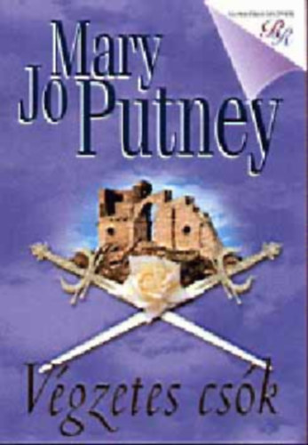 Mary Jo Putney - V�gzetes cs�k + A sors kereke ( 2db k�nyv )