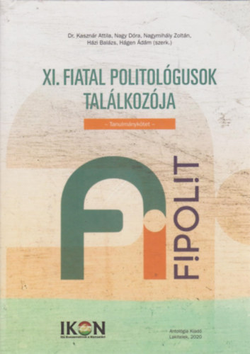 Dr. Kasznr Attila, Nagy Dra, Nagymihly Zoltn, Hzi Balzs, Hgen dm - XI. Fiatal Politolgusok Tallkozja