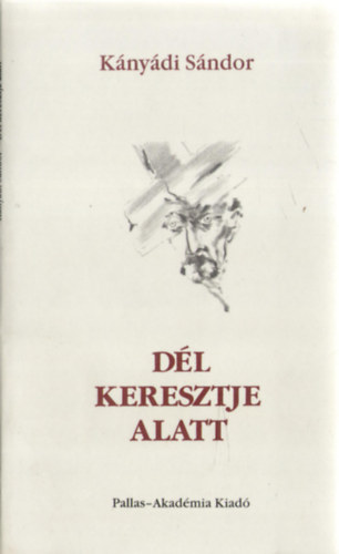 K�ny�di S�ndor - D�l keresztje alatt