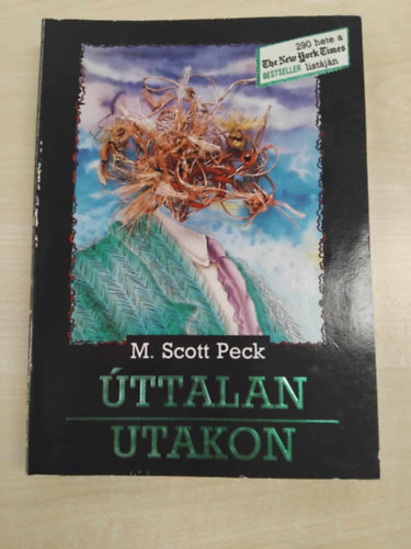 Dr. M. Scott Peck - ttalan utakon (A szeretet, a hagyomnyos rtkek s a szellemi fejlds j pszicholgija)