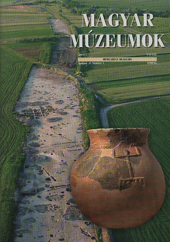 Selmeczi Kovcs Attila (fszerk.) - Magyar Mzeumok 2007./1-4. (Teljes vfolyam, 4 db. lapszm, lapszmonknt)