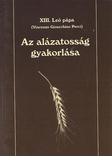 XIII. Le ppa (Vincenzo Gioacchino Pecci) - Az alzatossg gyakorlsa