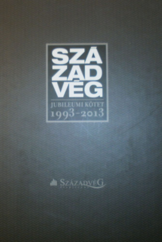 G. Fodor Gábor (szerk.) - Századvég jubileumi kötet 1993-2013