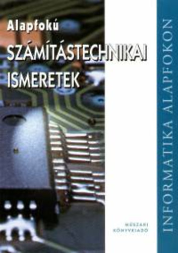 Mszaki Knyvkiad - Alapfok szmtstechnikai ismeretek