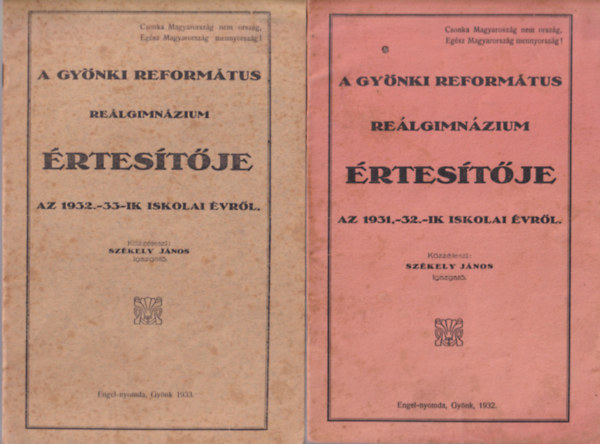 Sz�kely J�nos - A Gy�nki Reform�tus Re�lgimn�zium �rtes�t�je az 1931-32.-is iskolai �vr�l + az 1932-33-ik iskolai �vr�l + az 1933-34-ik iskolai �vr�l ( 3 db )